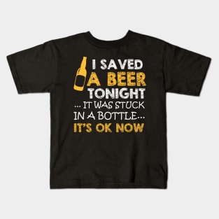I saved a beer tonight funny gift for beer lovers Kids T-Shirt
